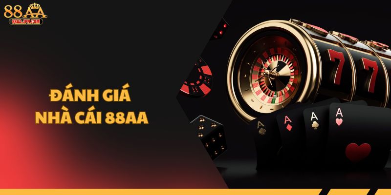 đánh giá nhà cái 88AA